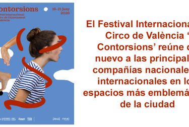 El Festival Internacional de Circo de València ‘Contorsions’ reúne de nuevo a las principales compañías nacionales e internacionales en los espacios más emblemáticos de la ciudad