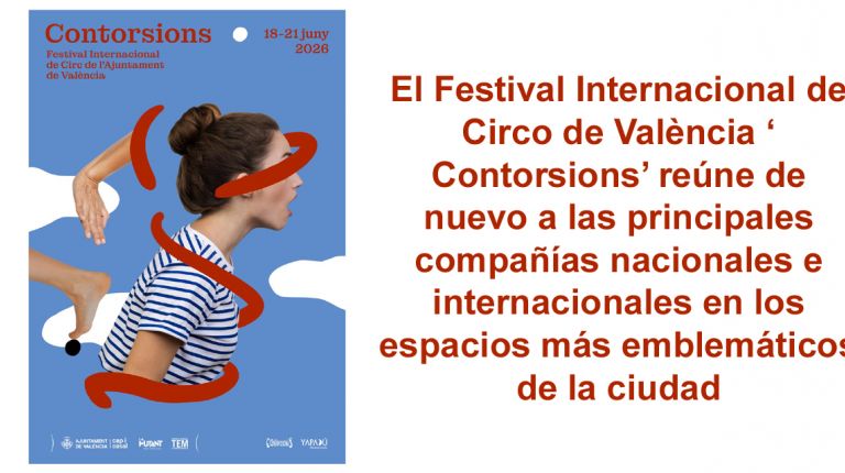 El Festival Internacional de Circo de València ‘Contorsions’ reúne de nuevo a las principales compañías nacionales e internacionales en los espacios más emblemáticos de la ciudad