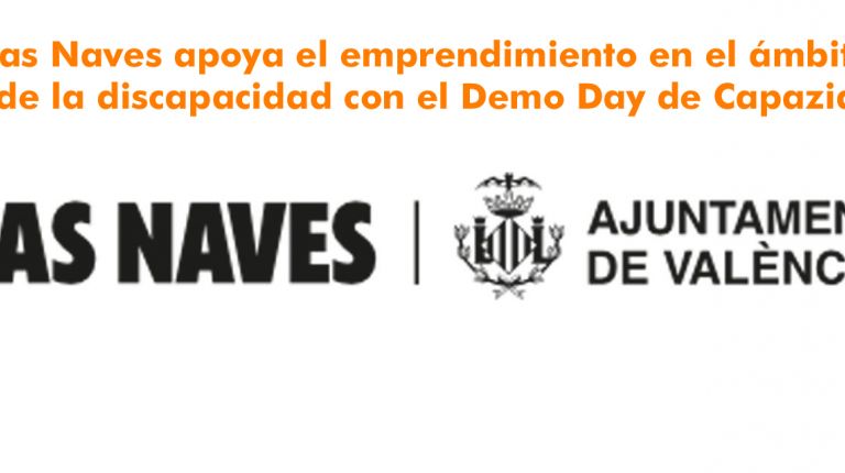 Las Naves apoya el emprendimiento en el ámbito de la discapacidad con el Demo Day de Capazia