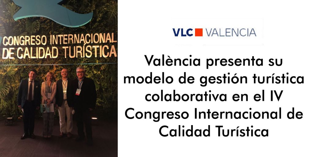  València presenta su modelo de gestión turística colaborativa en el IV Congreso Internacional de Calidad Turística