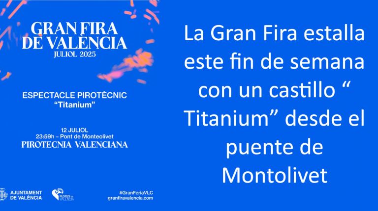La Gran Fira estalla este fin de semana con un castillo “Titanium” desde el puente de Montolivet 
